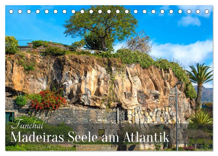 Funchal - Madeiras Seele am Atlantik (Tischkalender 2027 DIN A5 quer) CALVENDO Monatskalender