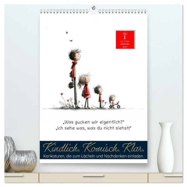 Kindlich. Komisch. Klar. (hochwertiger Premium Wandkalender 2027 DIN A2 hoch) Kunstdruck in Hochglanz