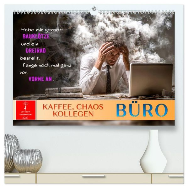 Büro - Kaffee Chaos Kollegen (hochwertiger Premium Wandkalender 2027 DIN A2 quer) Kunstdruck in Hochglanz