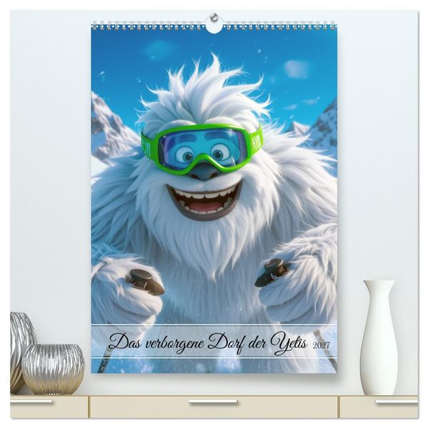 Das verborgene Dorf der Yetis (hochwertiger Premium Wandkalender 2027 DIN A2 hoch) Kunstdruck in Hochglanz