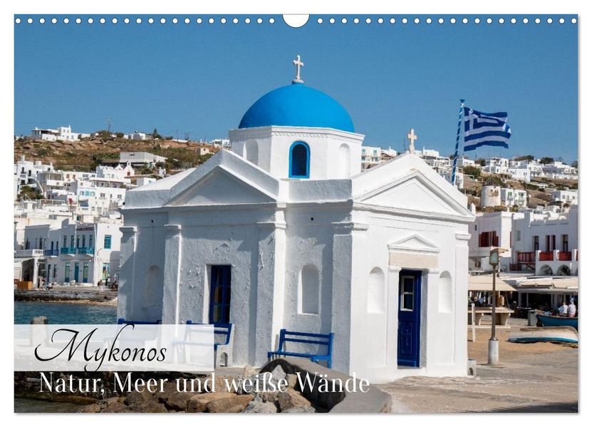 Mykonos - Natur Meer und weiße Wände (Wandkalender 2027 DIN A3 quer) CALVENDO Monatskalender