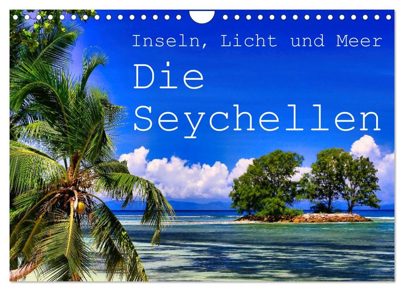 Inseln Licht und Meer - die Seychellen (Wandkalender 2027 DIN A4 quer) CALVENDO Monatskalender