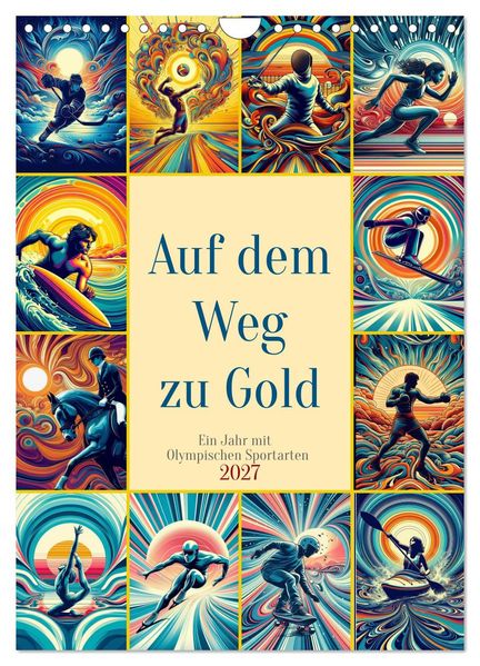 Auf dem Weg zu Gold - Ein Jahr mit Olympischen Sportarten (Wandkalender 2027 DIN A4 hoch) CALVENDO Monatskalender