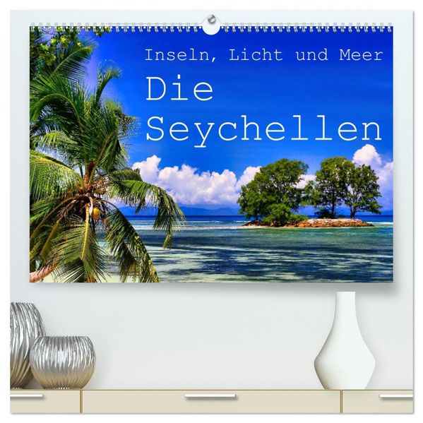 Inseln Licht und Meer - die Seychellen (hochwertiger Premium Wandkalender 2027 DIN A2 quer) Kunstdruck in Hochglanz