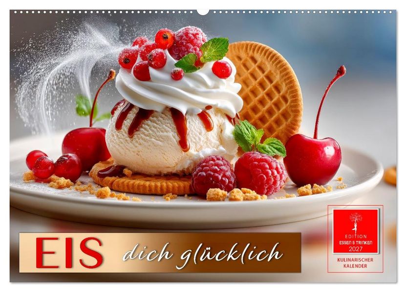 EIS dich glücklich (Wandkalender 2027 DIN A2 quer) CALVENDO Monatskalender
