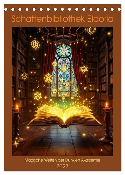 Schattenbibliothek Eldoria (Tischkalender 2027 DIN A5 hoch) CALVENDO Monatskalender