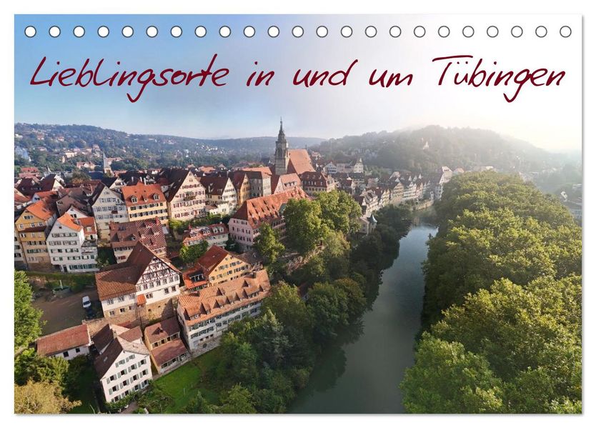 Lieblingsorte in und um Tübingen (Tischkalender 2027 DIN A5 quer) CALVENDO Monatskalender