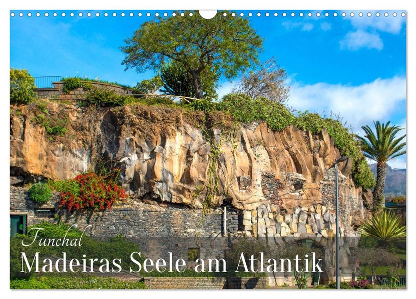 Funchal - Madeiras Seele am Atlantik (Wandkalender 2027 DIN A3 quer) CALVENDO Monatskalender