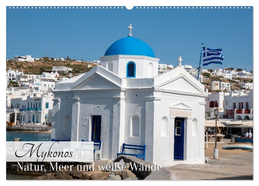 Mykonos - Natur Meer und weiße Wände (Wandkalender 2027 DIN A2 quer) CALVENDO Monatskalender