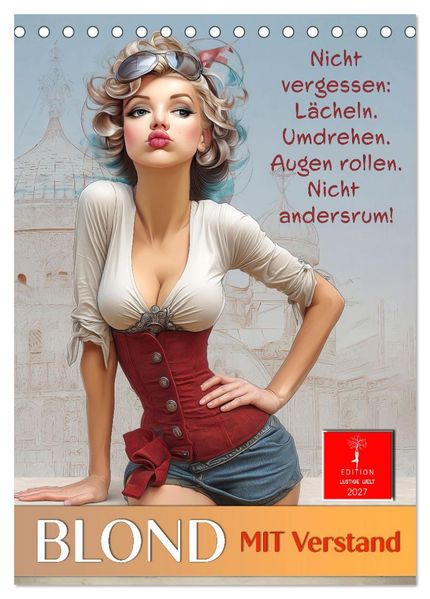 Blond mit Verstand (Tischkalender 2027 DIN A5 hoch) CALVENDO Monatskalender