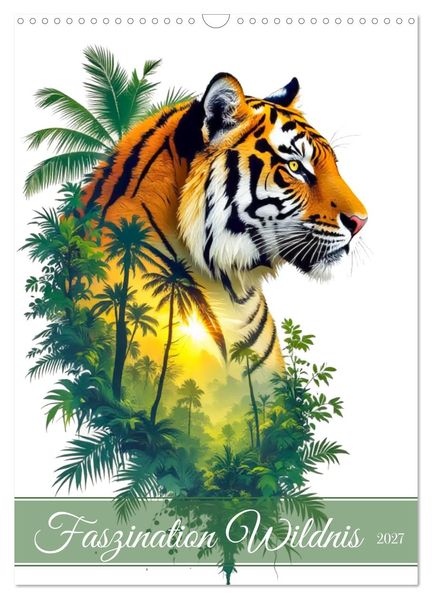 Im Bann der Wildnis (Wandkalender 2027 DIN A3 hoch) CALVENDO Monatskalender