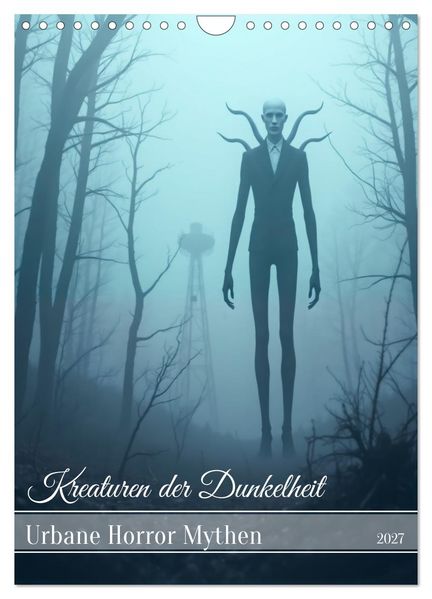 Kreaturen der Dunkelheit - Urbane Horror Mythen (Wandkalender 2027 DIN A4 hoch) CALVENDO Monatskalender
