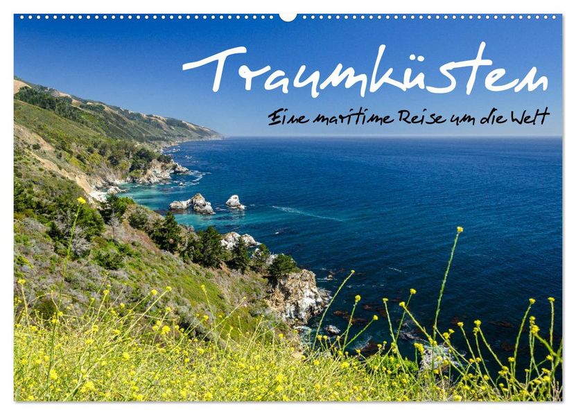 Traumküsten: Eine Maritime Reise um die Welt (Wandkalender 2027 DIN A2 quer) CALVENDO Monatskalender