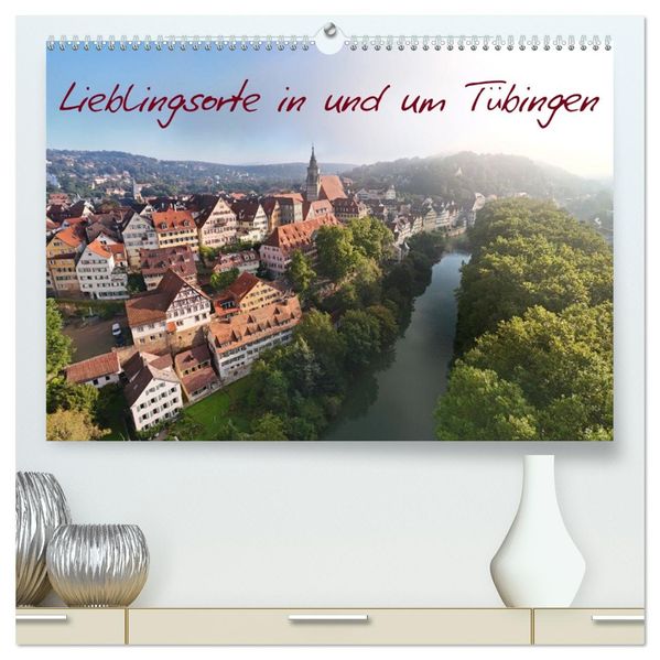 Lieblingsorte in und um Tübingen (hochwertiger Premium Wandkalender 2027 DIN A2 quer) Kunstdruck in Hochglanz