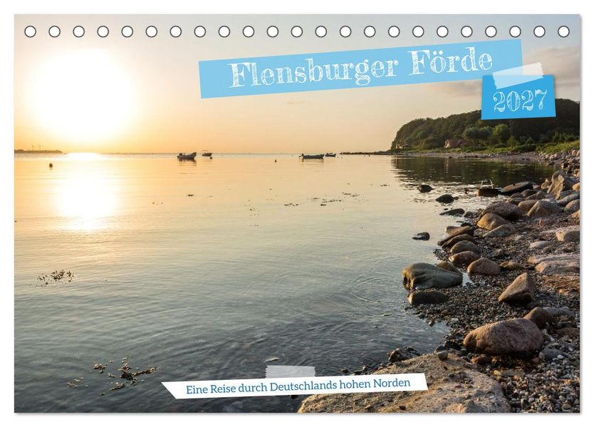 Flensburger Förde: Eine Reise durch Deutschlands hohen Norden (Tischkalender 2027 DIN A5 quer) CALVENDO Monatskalender
