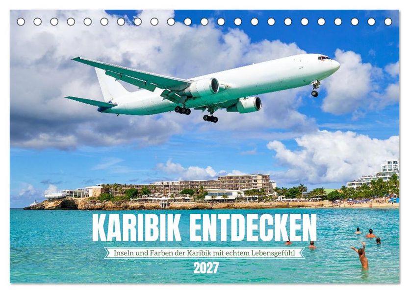Karibik entdecken - Inseln und Farben der Karibik mit echtem Lebensgefühl (Tischkalender 2027 DIN A5 quer) CALVENDO Monatskalender
