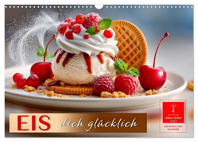 EIS dich glücklich (Wandkalender 2027 DIN A3 quer) CALVENDO Monatskalender
