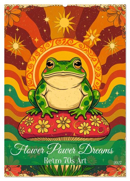 Flower Power Dreams - Retro 70s Art (Wandkalender 2027 DIN A2 hoch) CALVENDO Monatskalender