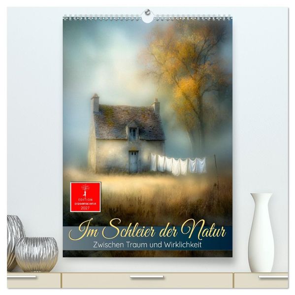 Im Schleier der Natur (hochwertiger Premium Wandkalender 2027 DIN A2 hoch) Kunstdruck in Hochglanz
