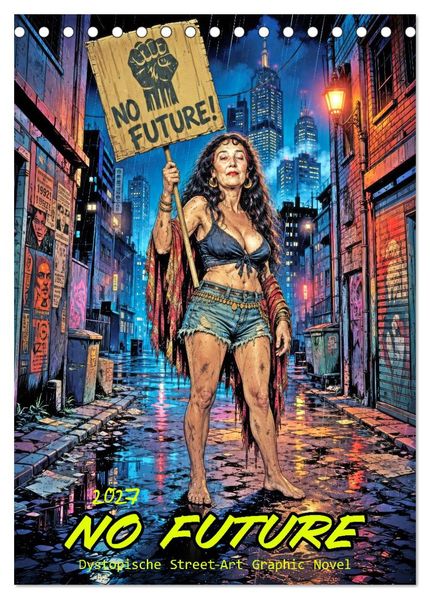 No Future: Dystopische Street-Art Graphic Novel (Tischkalender 2027 DIN A5 hoch) CALVENDO Monatskalender