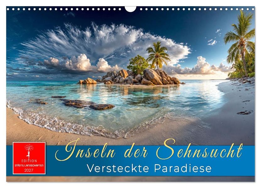 Inseln der Sehnsucht - Versteckte Paradiese (Wandkalender 2027 DIN A3 quer) CALVENDO Monatskalender
