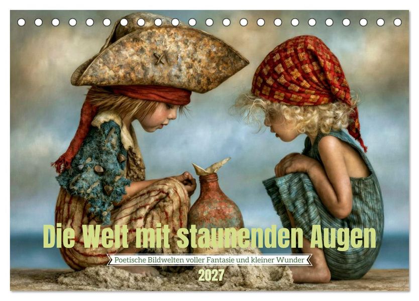 Die Welt mit staunenden Augen (Tischkalender 2027 DIN A5 quer) CALVENDO Monatskalender