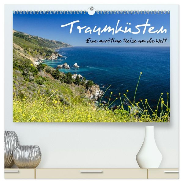 Traumküsten: Eine Maritime Reise um die Welt (hochwertiger Premium Wandkalender 2027 DIN A2 quer) Kunstdruck in Hochglanz