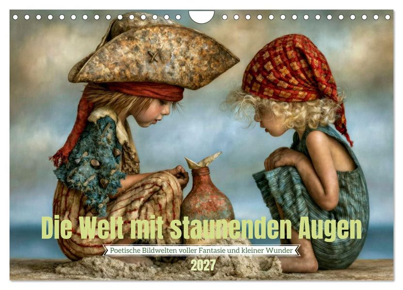 Die Welt mit staunenden Augen (Wandkalender 2027 DIN A4 quer) CALVENDO Monatskalender
