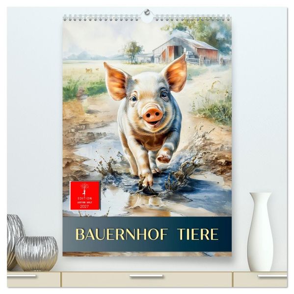 Bauernhof Tiere (hochwertiger Premium Wandkalender 2027 DIN A2 hoch) Kunstdruck in Hochglanz