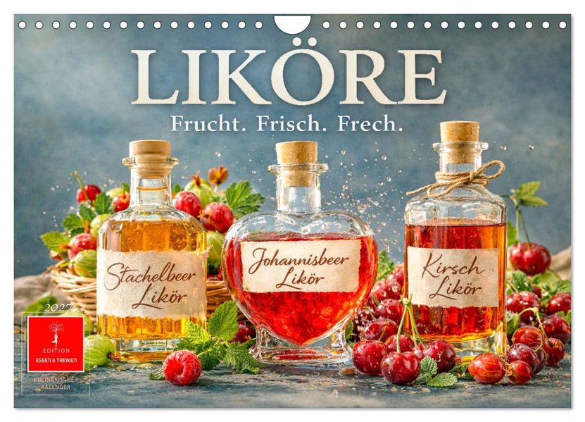 Liköre - Frucht. Frisch. Frech. (Wandkalender 2027 DIN A4 quer) CALVENDO Monatskalender