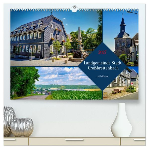 Landgemeinde Stadt Großbreitenbach - mit Goldisthal (hochwertiger Premium Wandkalender 2027 DIN A2 quer) Kunstdruck in Hochglanz