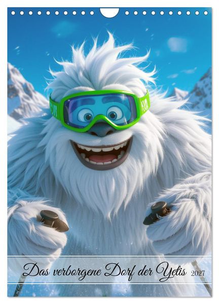 Das verborgene Dorf der Yetis (Wandkalender 2027 DIN A4 hoch) CALVENDO Monatskalender