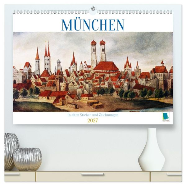München: In alten Stichen und Zeichnungen (hochwertiger Premium Wandkalender 2027 DIN A2 quer) Kunstdruck in Hochglanz