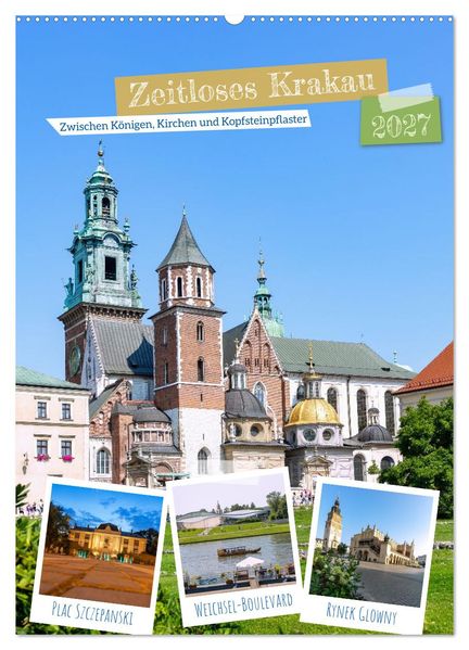 Zeitloses Krakau. Zwischen Königen Kirchen und Kopfsteinpflaster (Wandkalender 2027 DIN A2 hoch) CALVENDO Monatskalender