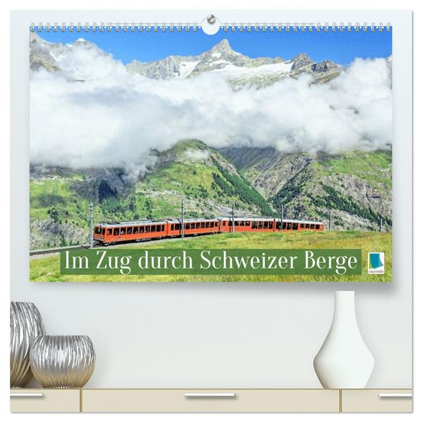 Im Zug durch Schweizer Berge (hochwertiger Premium Wandkalender 2027 DIN A2 quer) Kunstdruck in Hochglanz