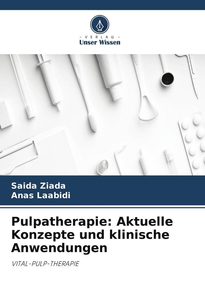 Pulpatherapie: Aktuelle Konzepte und klinische Anwendungen