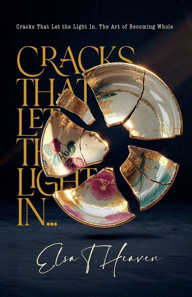 Cracks That Let the Light In
