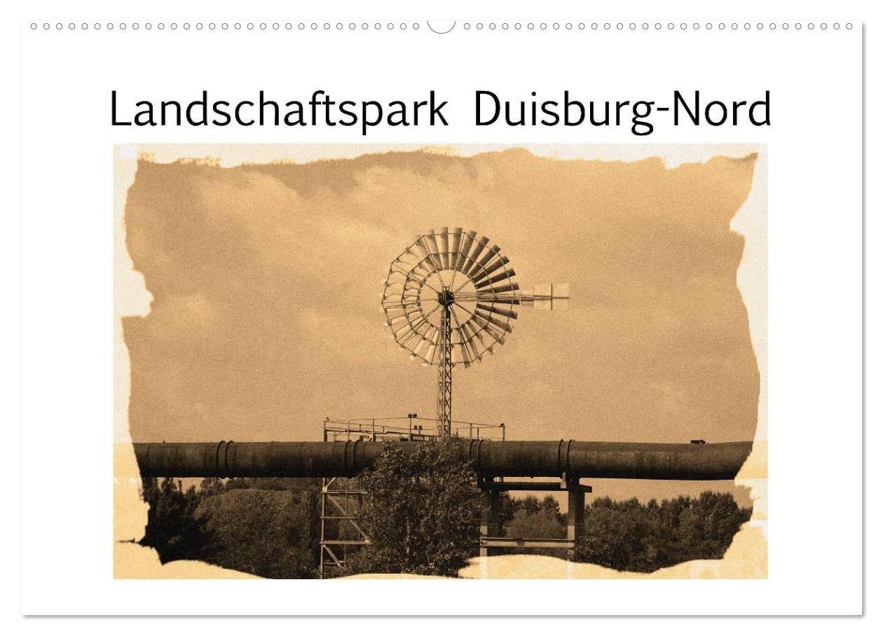 Landschaftspark Duisburg-Nord (Wandkalender 2027 DIN A2 quer) CALVENDO Monatskalender