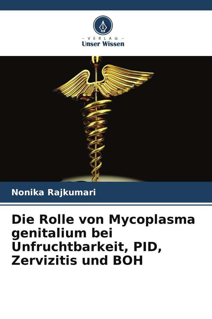 Die Rolle von Mycoplasma genitalium bei Unfruchtbarkeit PID Zervizitis und BOH