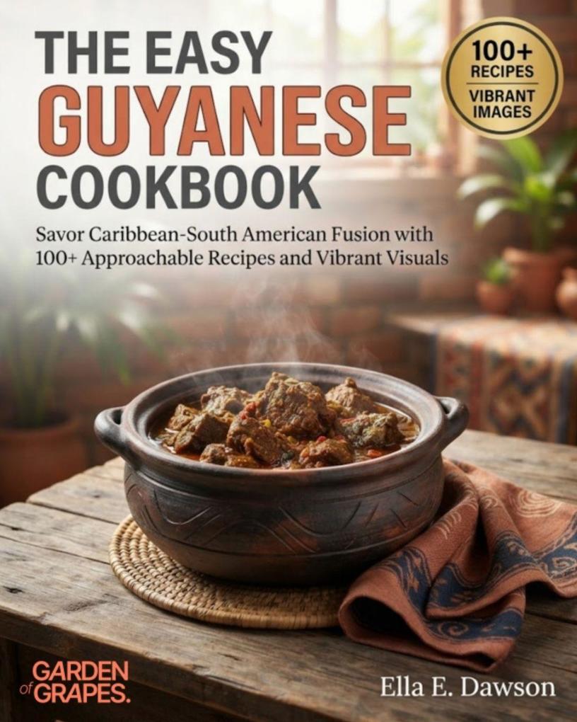The Easy Guyanese Cookbook