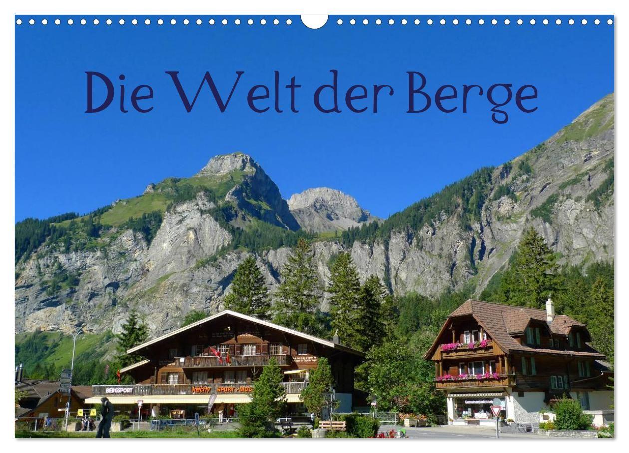 Die Welt der Berge (Wandkalender 2027 DIN A3 quer) CALVENDO Monatskalender