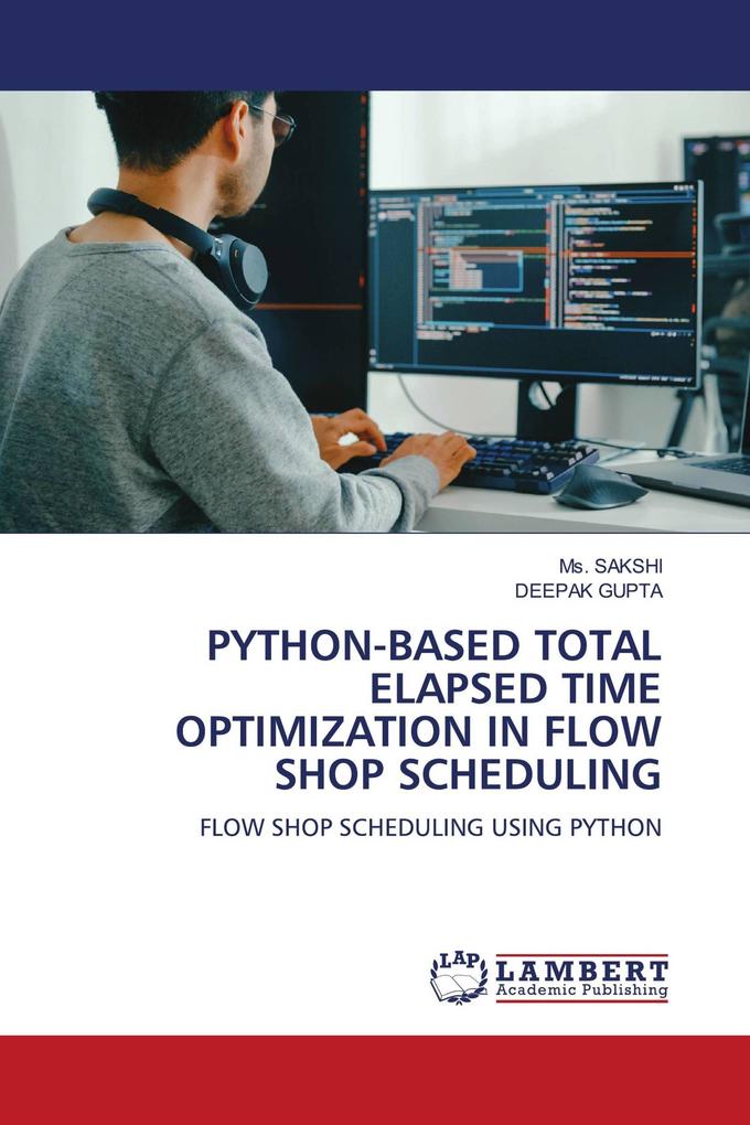 PYTHON-BASED TOTAL ELAPSED TIME OPTIMIZATION IN FLOW SHOP SCHEDULING