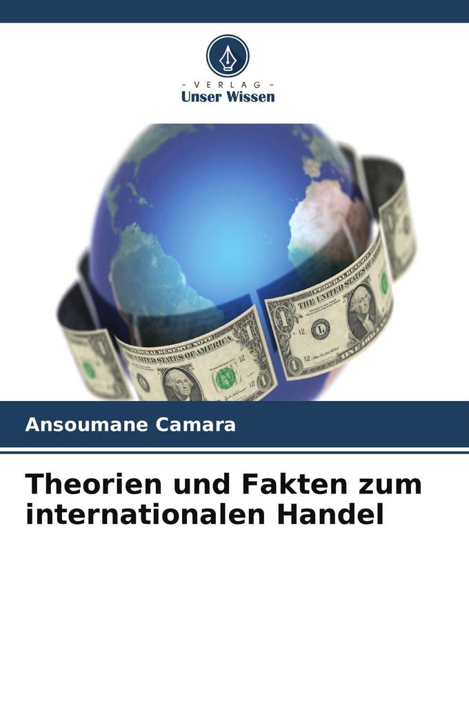 Theorien und Fakten zum internationalen Handel