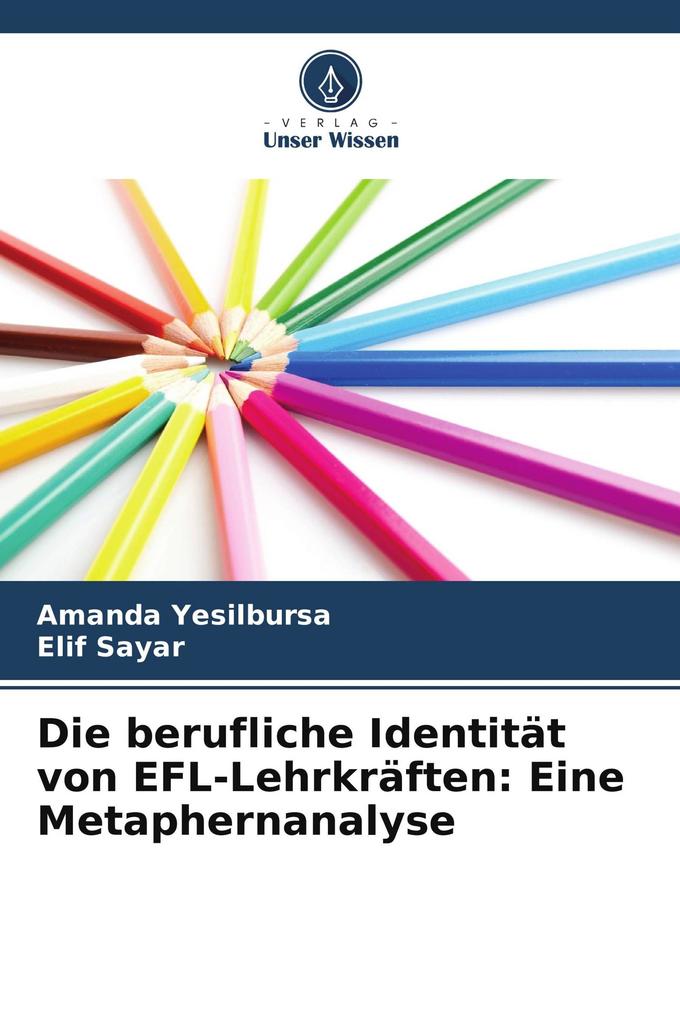 Die berufliche Identität von EFL-Lehrkräften: Eine Metaphernanalyse