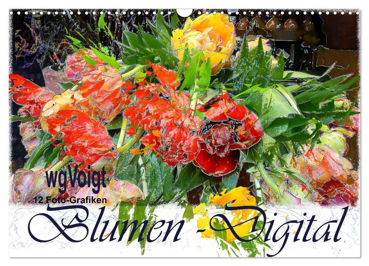 Blumen - Digital (Wandkalender 2027 DIN A3 quer) CALVENDO Monatskalender