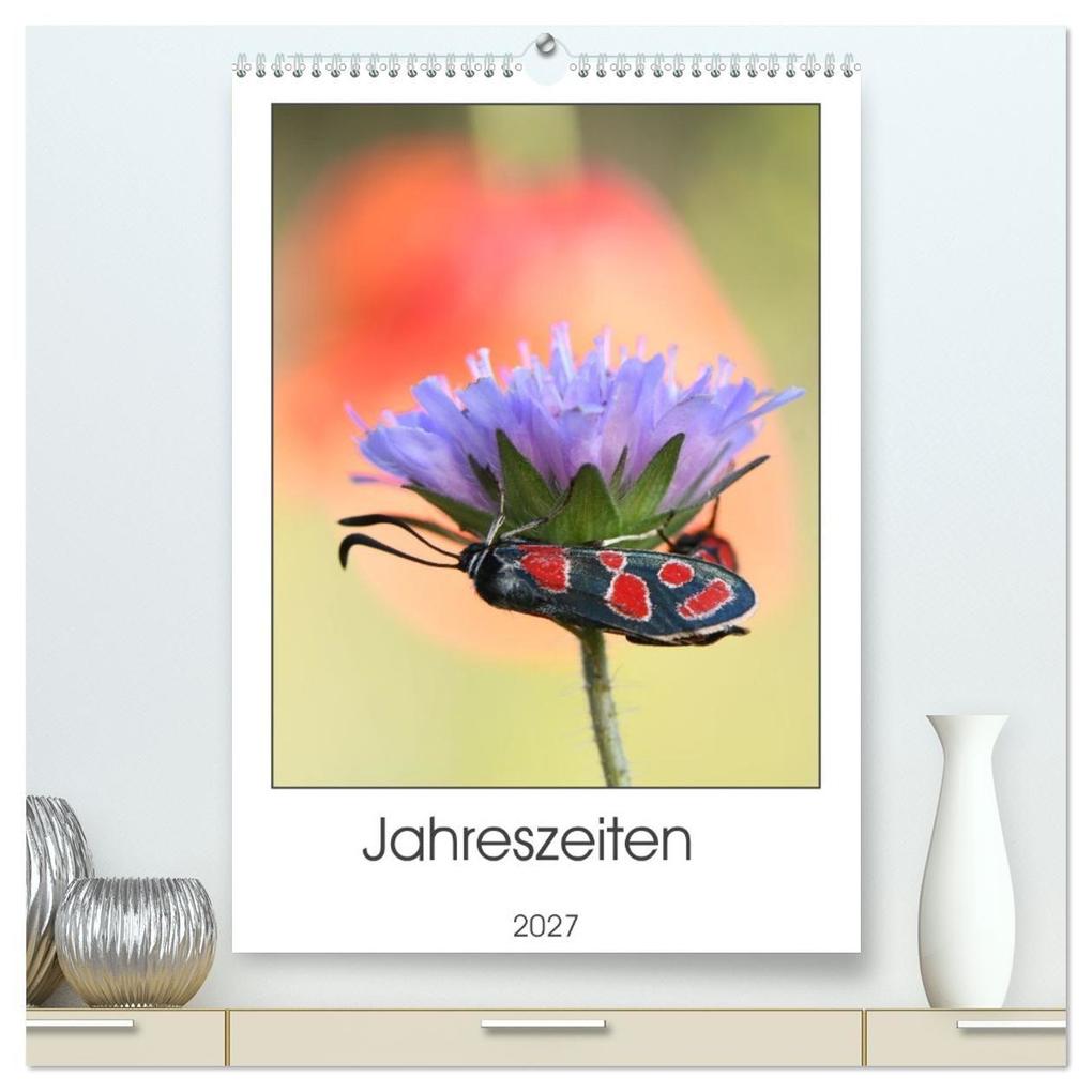 Jahreszeiten (hochwertiger Premium Wandkalender 2027 DIN A2 hoch) Kunstdruck in Hochglanz