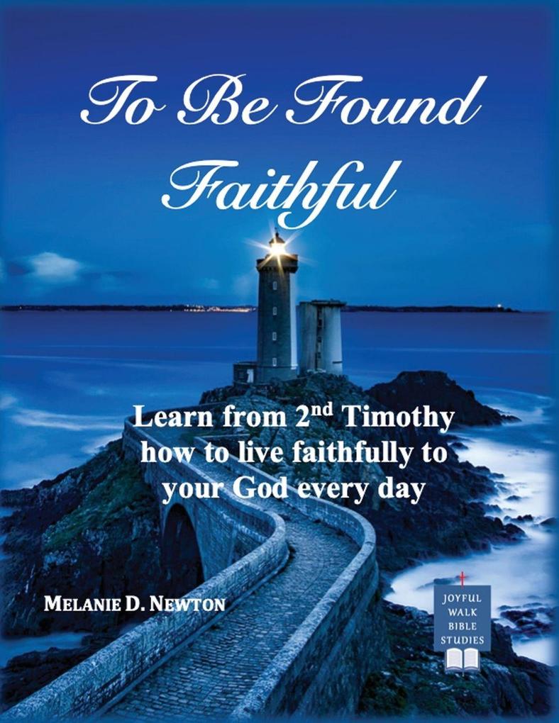To Be Found Faithful