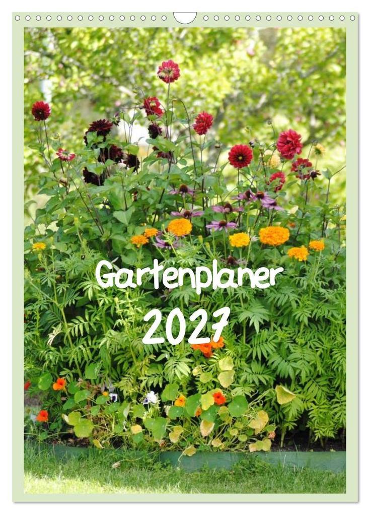 Gartenplaner (Wandkalender 2027 DIN A3 hoch) CALVENDO Monatskalender
