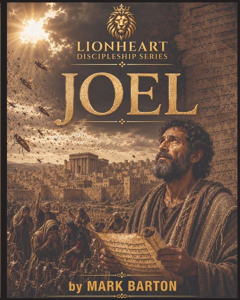 Lionheart Discipleship Series - Joel