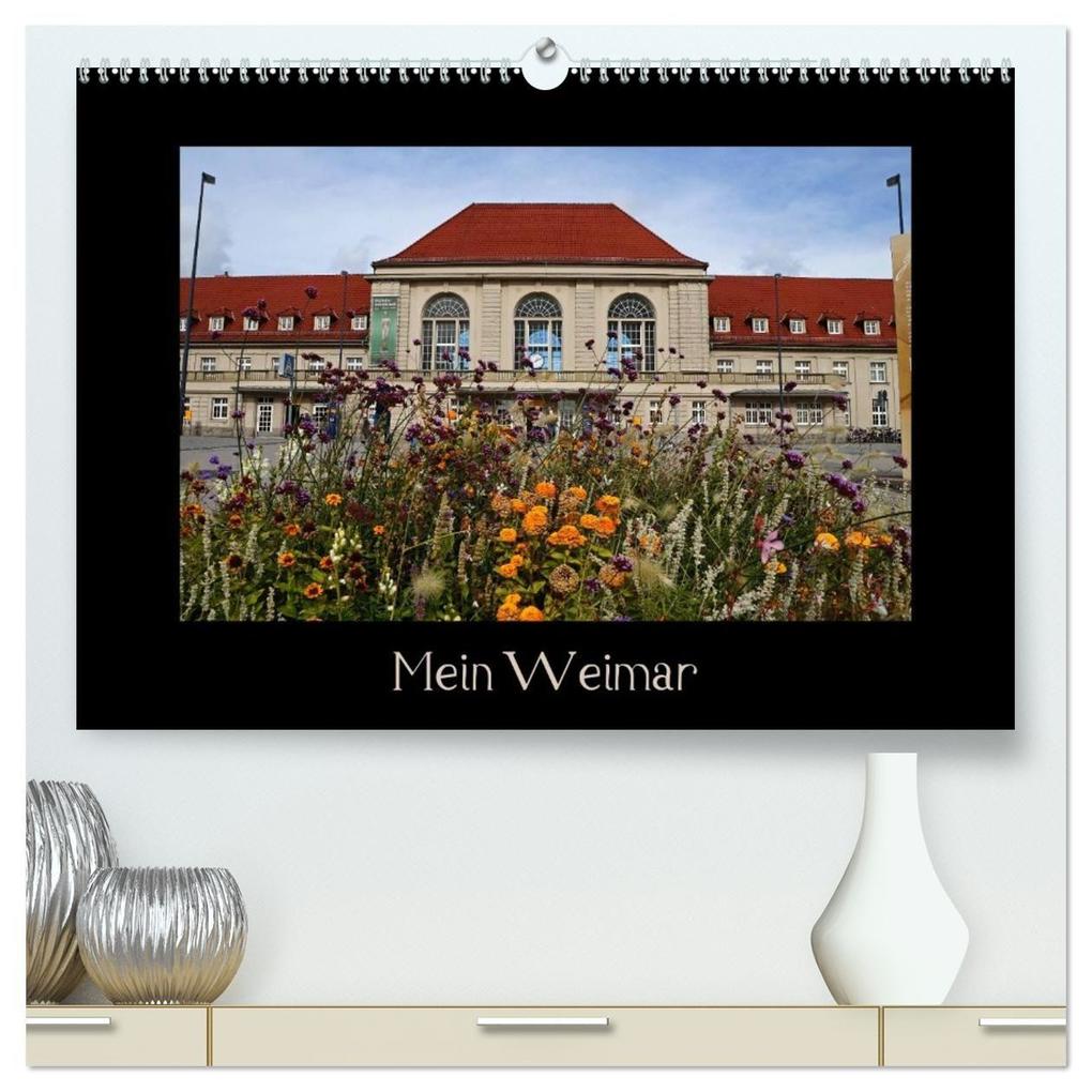 Weimar (hochwertiger Premium Wandkalender 2027 DIN A2 quer) Kunstdruck in Hochglanz